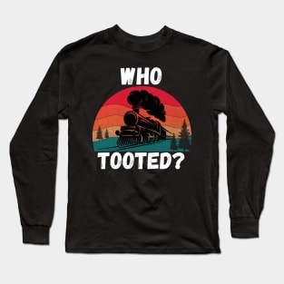 Funny retro who tooted train t-shirt Long Sleeve T-Shirt